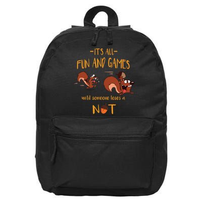 It's All Fun And Games Until Someone Loses A Nut 16 in Basic Backpack