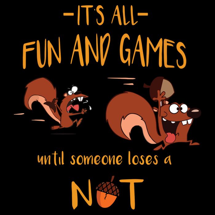 It's All Fun And Games Until Someone Loses A Nut 16 in Basic Backpack