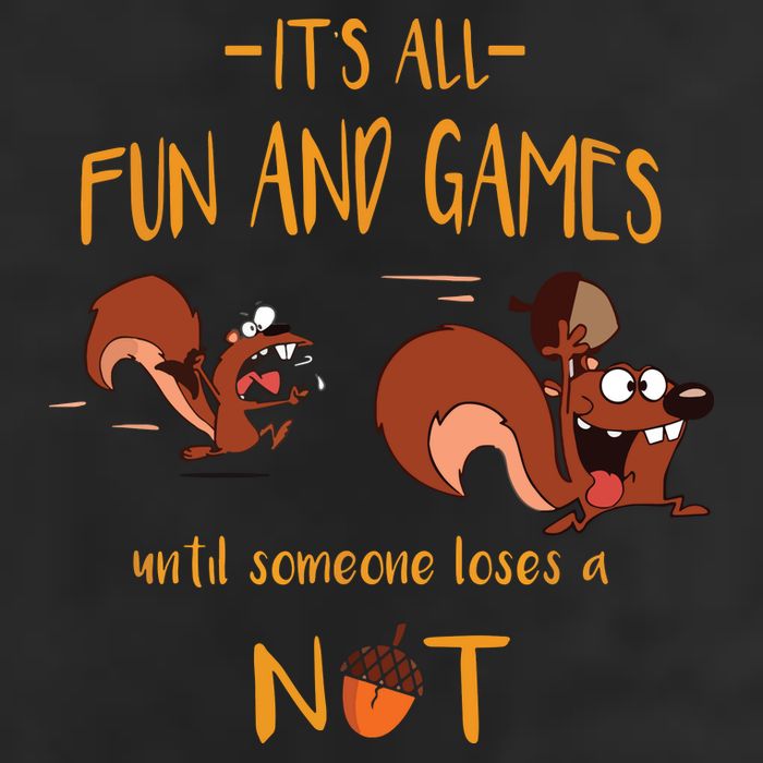 It's All Fun And Games Until Someone Loses A Nut 25L Jumbo Tote