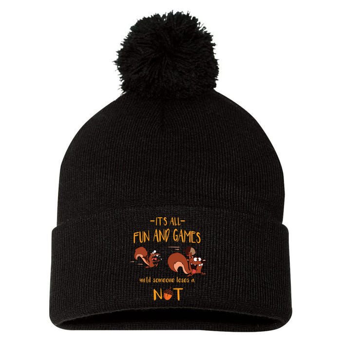 It's All Fun And Games Until Someone Loses A Nut Pom Pom 12in Knit Beanie