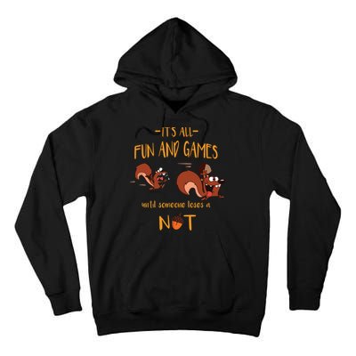 It's All Fun And Games Until Someone Loses A Nut Tall Hoodie
