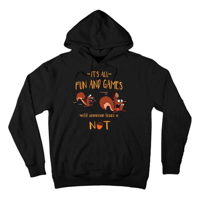 It's All Fun And Games Until Someone Loses A Nut Tall Hoodie