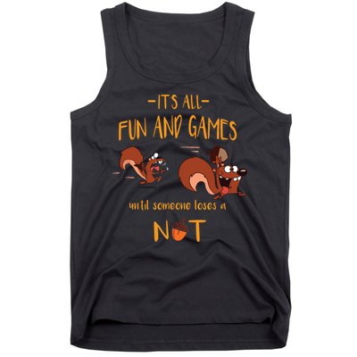 It's All Fun And Games Until Someone Loses A Nut Tank Top