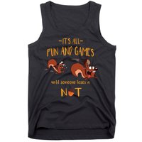 It's All Fun And Games Until Someone Loses A Nut Tank Top
