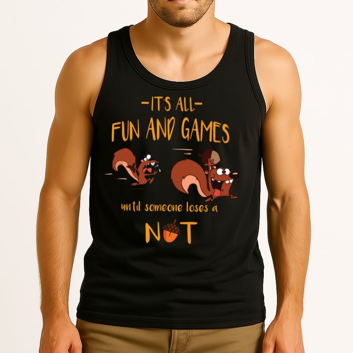 It's All Fun And Games Until Someone Loses A Nut Tank Top