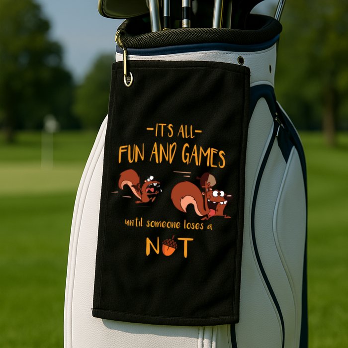 It's All Fun And Games Until Someone Loses A Nut Golf Towel
