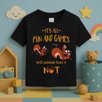 It's All Fun And Games Until Someone Loses A Nut Toddler T-Shirt