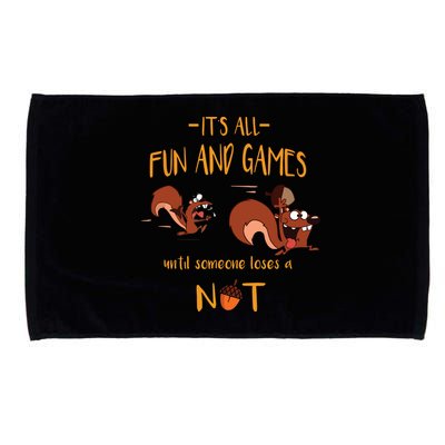 It's All Fun And Games Until Someone Loses A Nut Microfiber Hand Towel