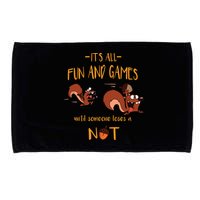 It's All Fun And Games Until Someone Loses A Nut Microfiber Hand Towel