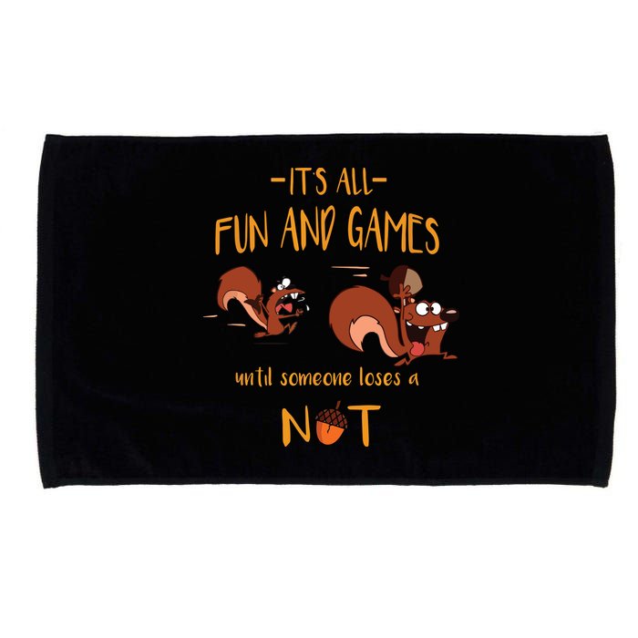 It's All Fun And Games Until Someone Loses A Nut Microfiber Hand Towel