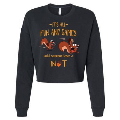 It's All Fun And Games Until Someone Loses A Nut Cropped Pullover Crew