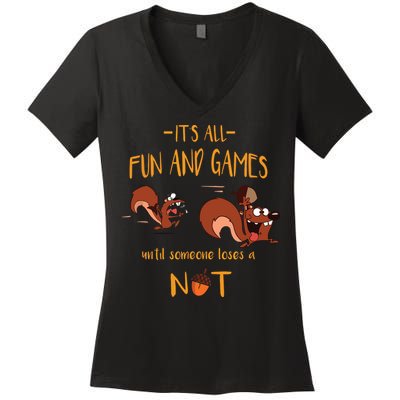It's All Fun And Games Until Someone Loses A Nut Women's V-Neck T-Shirt