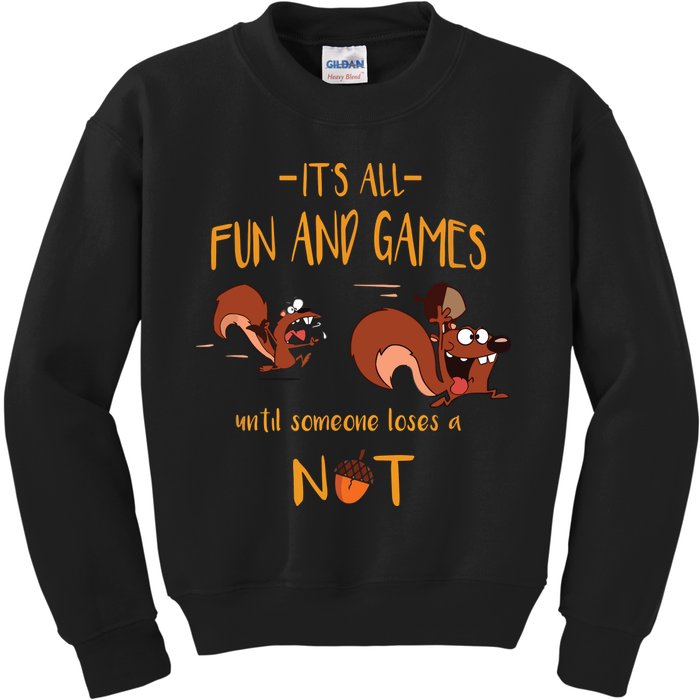 It's All Fun And Games Until Someone Loses A Nut Kids Sweatshirt
