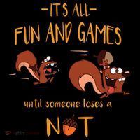 It's All Fun And Games Until Someone Loses A Nut Kids T-Shirt