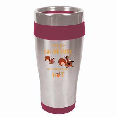 It's All Fun And Games Until Someone Loses A Nut 16oz Travel Tumbler