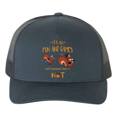 It's All Fun And Games Until Someone Loses A Nut Yupoong Adult 5-Panel Trucker Hat