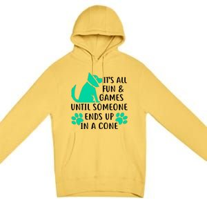 Its All Fun And Games Until Someone End Up In A Cone Premium Pullover Hoodie