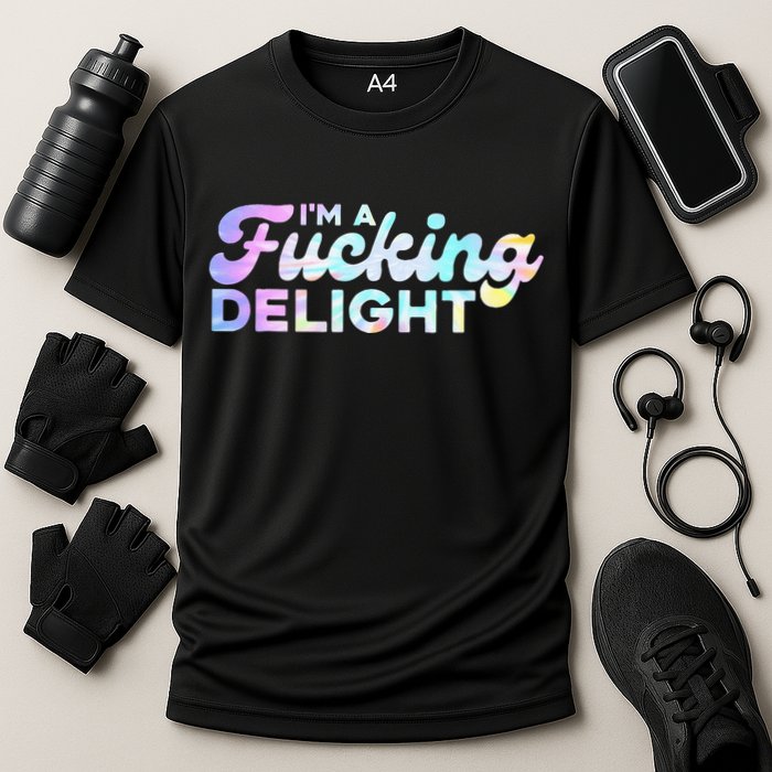 Im A Fucking Delight Funny Sarcasm Im A Delight Tie Dye Performance Shirt