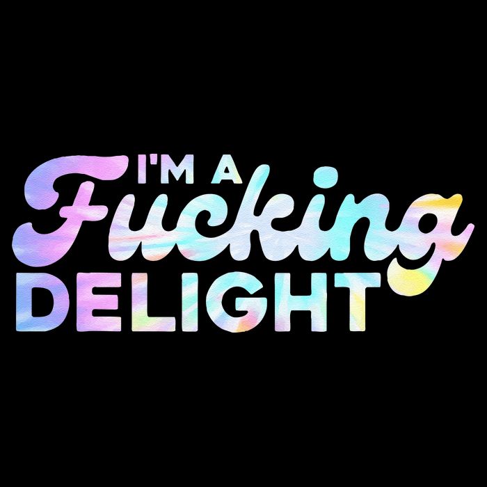 Im A Fucking Delight Funny Sarcasm Im A Delight Tie Dye Performance Shirt