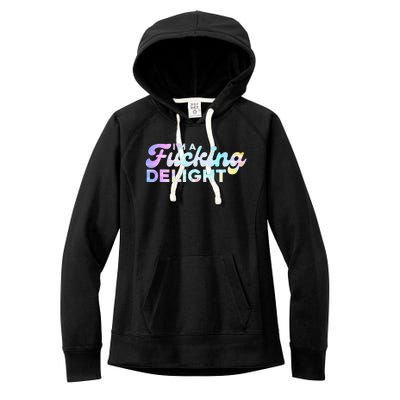 Im A Fucking Delight Funny Sarcasm Im A Delight Tie Dye Women's Fleece Hoodie