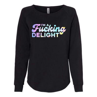 Im A Fucking Delight Funny Sarcasm Im A Delight Tie Dye Womens California Wash Sweatshirt