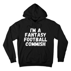 I’m A Fantasy Football Commish, Funny Fantasy Football Guru Hoodie