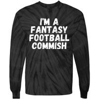 I’m A Fantasy Football Commish, Funny Fantasy Football Guru Tie-Dye Long Sleeve Shirt