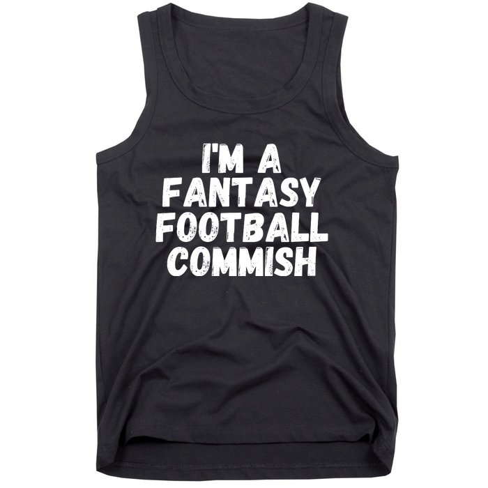 I’m A Fantasy Football Commish, Funny Fantasy Football Guru Tank Top