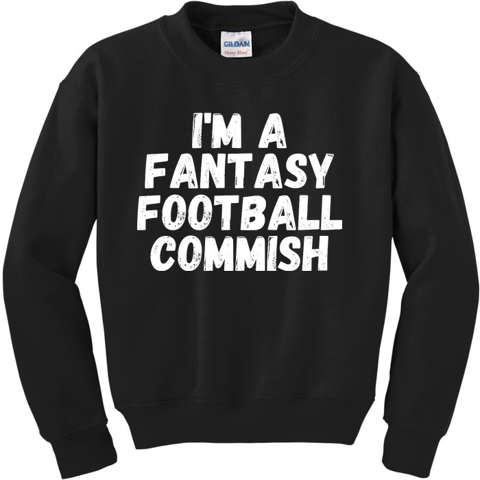 I’m A Fantasy Football Commish, Funny Fantasy Football Guru Kids Sweatshirt