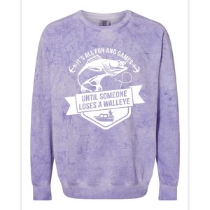 Its All Fun And Games Until Someone Loses A Walleye Fishing Gift Colorblast Crewneck Sweatshirt