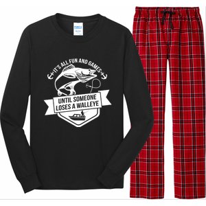 Its All Fun And Games Until Someone Loses A Walleye Fishing Gift Long Sleeve Pajama Set