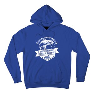 Its All Fun And Games Until Someone Loses A Walleye Fishing Gift Hoodie