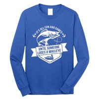 Its All Fun And Games Until Someone Loses A Walleye Fishing Gift Long Sleeve Shirt