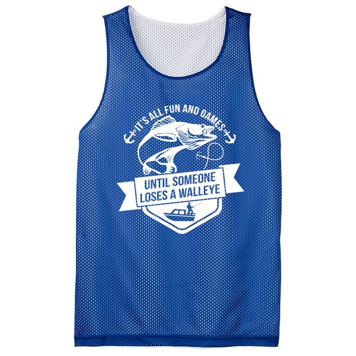 Its All Fun And Games Until Someone Loses A Walleye Fishing Gift Mesh Reversible Basketball Jersey Tank