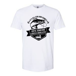 Its All Fun And Games Until Someone Loses A Walleye Fishing Gift Softstyle CVC T-Shirt