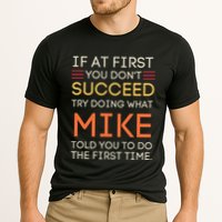 If At First You DonT Succeed Try Doing What Mike Performance Shirt
