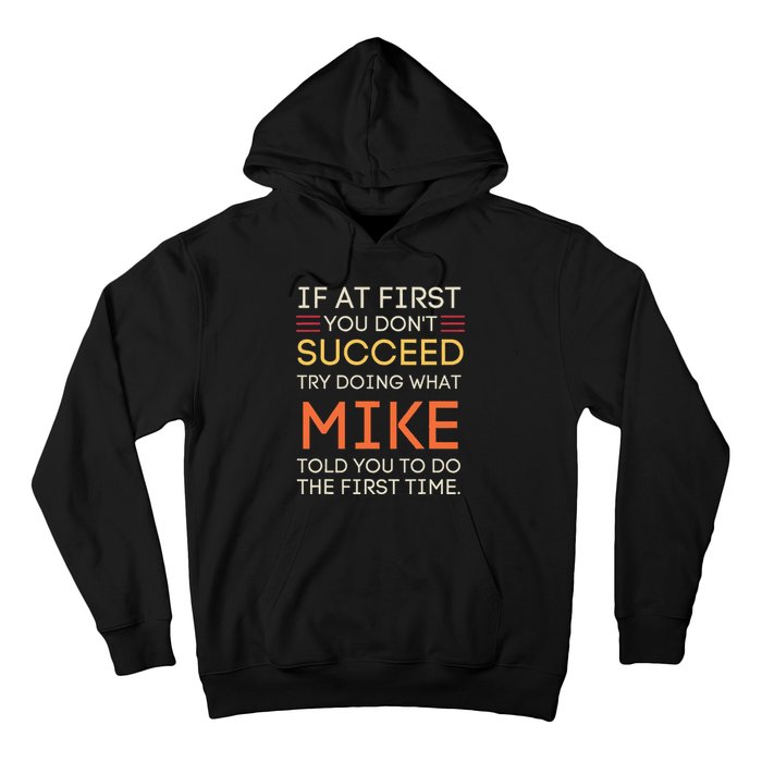 If At First You DonT Succeed Try Doing What Mike Hoodie