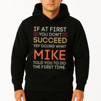 If At First You DonT Succeed Try Doing What Mike Hoodie