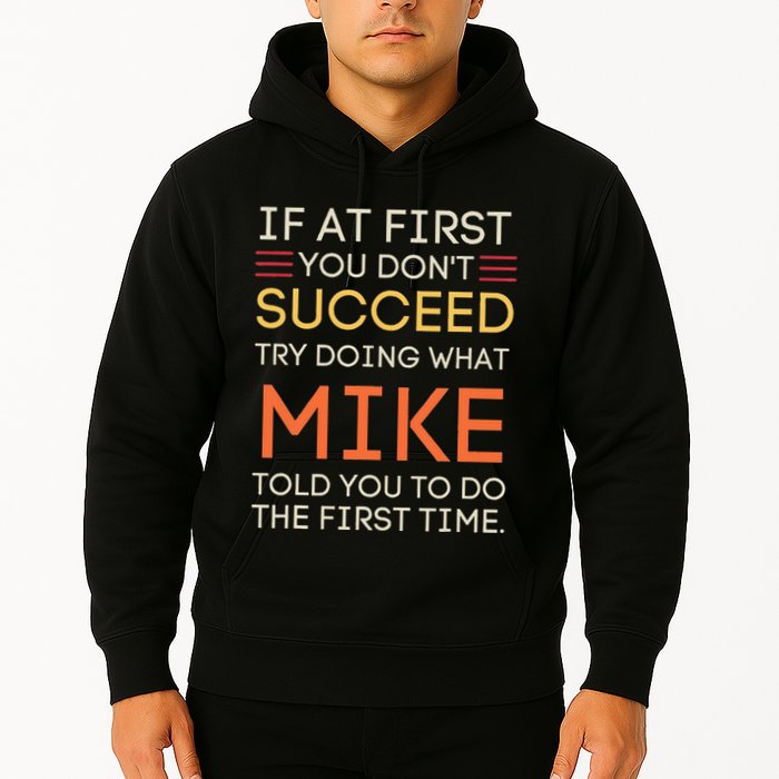 If At First You DonT Succeed Try Doing What Mike Hoodie