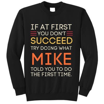 If At First You DonT Succeed Try Doing What Mike Sweatshirt