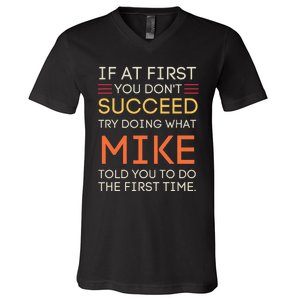 If At First You DonT Succeed Try Doing What Mike V-Neck T-Shirt