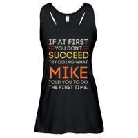 If At First You DonT Succeed Try Doing What Mike Ladies Essential Flowy Tank