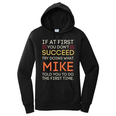If At First You DonT Succeed Try Doing What Mike Women's Pullover Hoodie