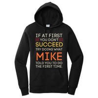 If At First You DonT Succeed Try Doing What Mike Women's Pullover Hoodie