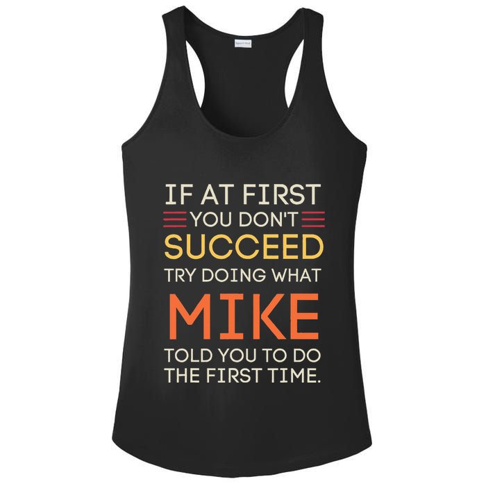 If At First You DonT Succeed Try Doing What Mike Ladies PosiCharge Competitor Racerback Tank