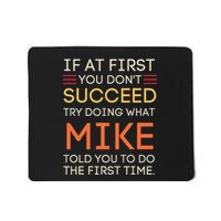 If At First You DonT Succeed Try Doing What Mike Mousepad