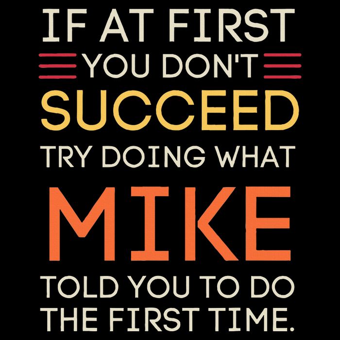 If At First You DonT Succeed Try Doing What Mike Mousepad