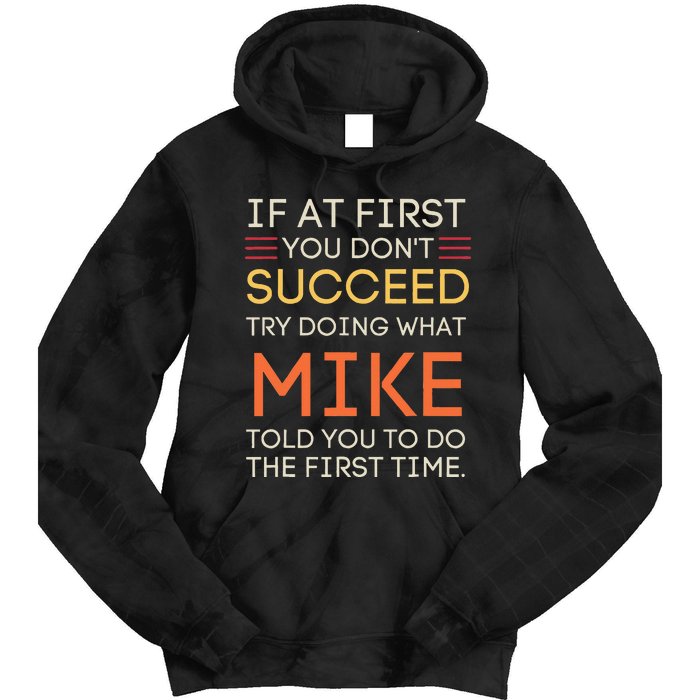 If At First You DonT Succeed Try Doing What Mike Tie Dye Hoodie