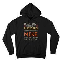 If At First You DonT Succeed Try Doing What Mike Tall Hoodie