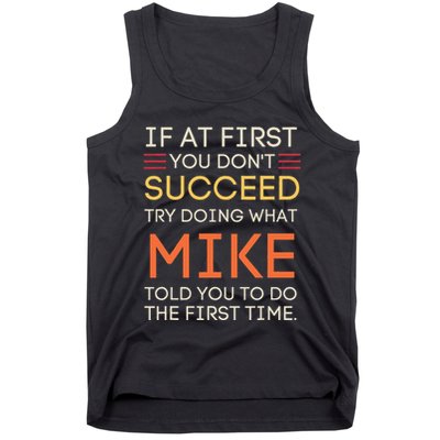 If At First You DonT Succeed Try Doing What Mike Tank Top